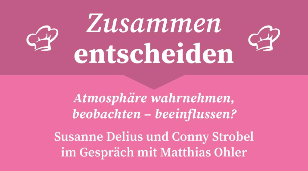 S1 F2 Susanne Delius und Conny Strobel im Gespräch mit Matthias Ohler – Atmosphäre wahrnehmen, beobachten – beeinflussen?