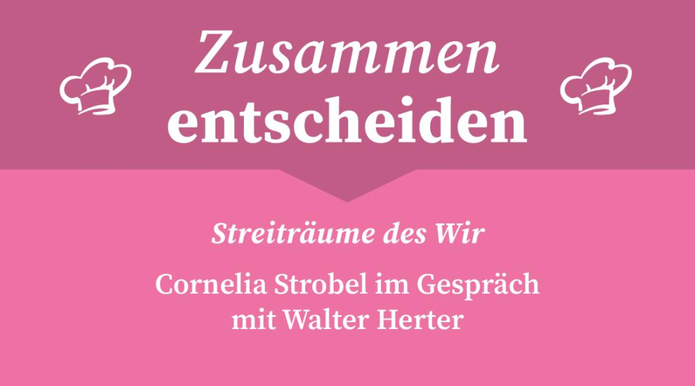 S1 F4 Cornelia Strobel im Gespräch mit Walter Herter – Streiträume des Wir