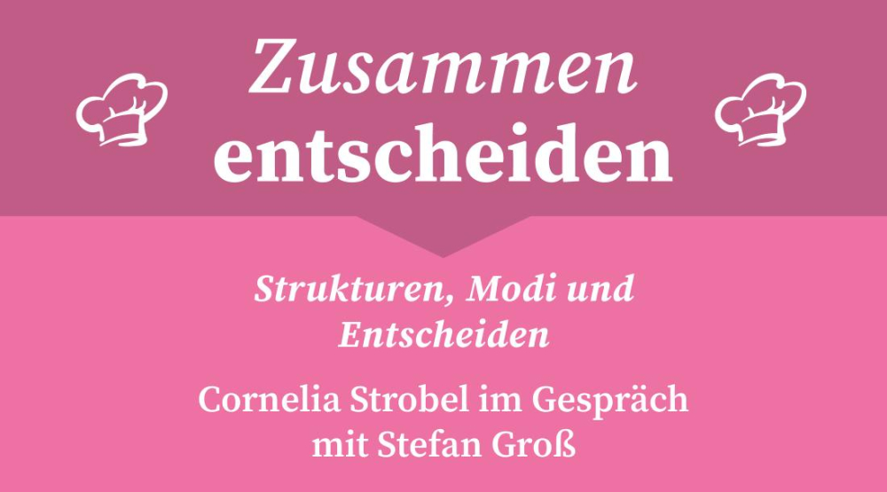 S2 F2 Cornelia Strobel mit Stefan Groß – Strukturen, Modi und Entscheiden