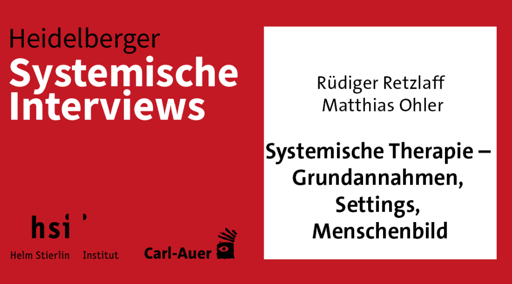 Systemische Therapie – Grundannahmen, Settings, Menschenbild