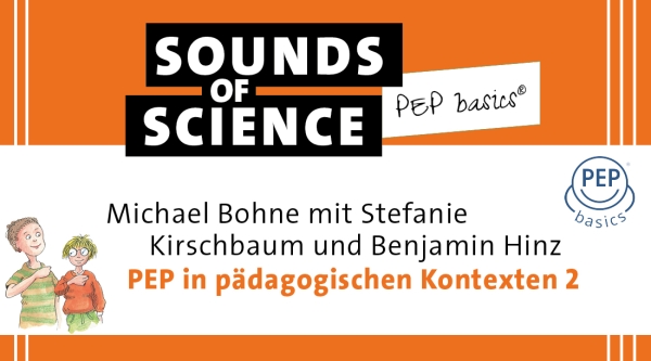 PEP basics® | Michael Bohne mit Stefanie Kirschbaum und Benjamin Hinz – PEP in pädagogischen Kontexten 2 – oder: Selbstwirksam direkt vor Ort	