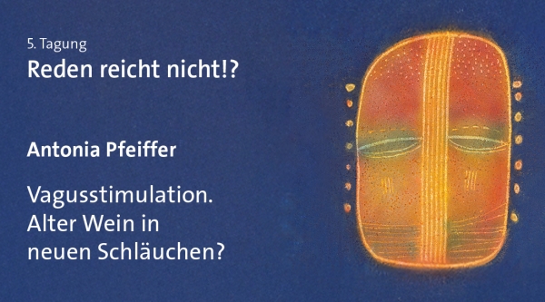 Antonia Pfeiffer – Vagusstimulation. Alter Wein in neuen Schläuchen?
