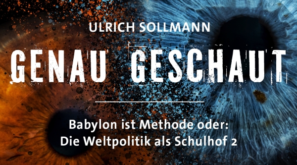 Babylon ist Methode oder: Die Weltpolitik als Schulhof 2