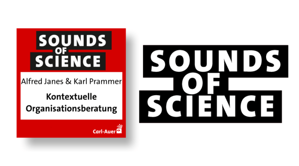 Sounds of Science / Alfred Janes & Karl Prammer - Kontextuelle Organisationsberatung

