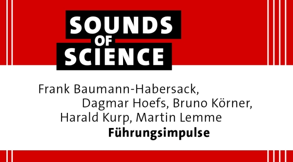 Sounds of Science | Frank Baumann-Habersack, Dagmar Hoefs, Bruno Körner, Harald Kurp, Martin Lemme – Führungsimpulse