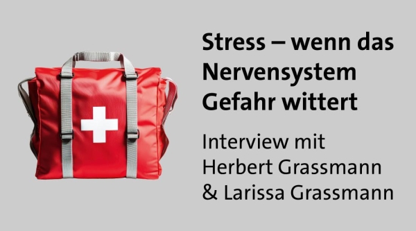 Stress – wenn das Nervensystem Gefahr wittert