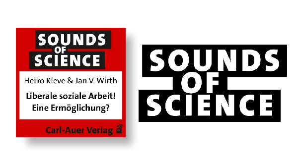 Sounds of Science / Heiko Kleve & Jan V. Wirth - Liberale soziale Arbeit! Eine Ermöglichung?
