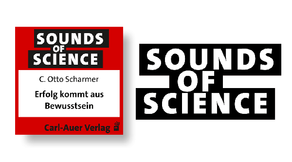 Sounds of Science / C. Otto Scharmer -  Erfolg kommt aus Bewusstsein