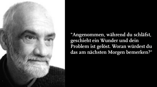 Steve de Shazer, die Wunderfrage und der richtige Dreh