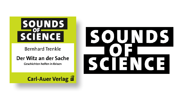 Sounds of Science / Bernhard Trenkle - Der Witz an der Sache - Geschichten helfen in Krisen

