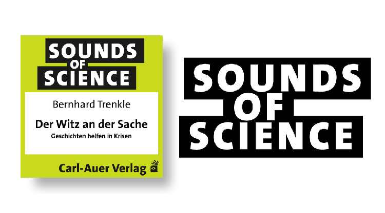 Sounds of Science / Bernhard Trenkle - Der Witz an der Sache - Geschichten helfen in Krisen
