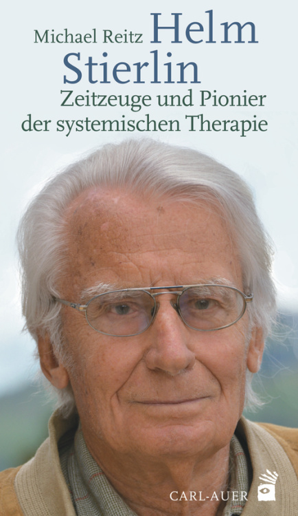 Umschlag:Helm Stierlin – Zeitzeuge und Pionier der systemischen Therapie