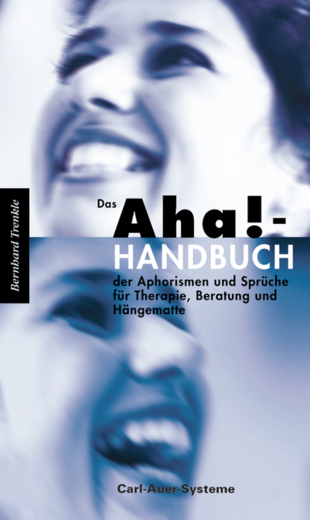 Umschlag:Das Aha!-Handbuch der Aphorismen und Sprüche für Therapie, Beratung und Hängematte