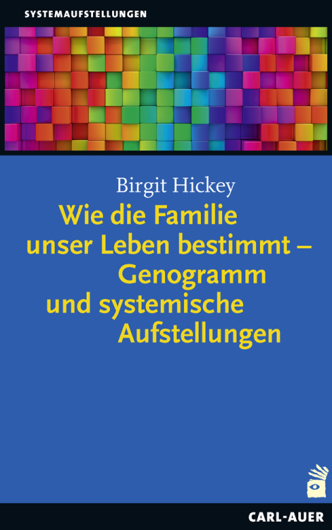 Umschlag:Wie die Familie unser Leben bestimmt – Genogramm und systemische Aufstellungen