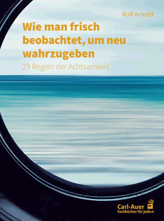 Umschlag:Wie man frisch beobachtet, um neu wahrzugeben