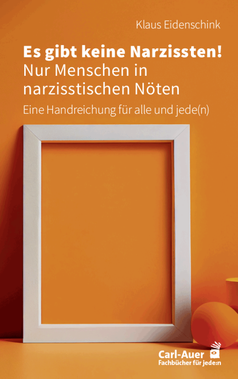 Umschlag:Es gibt keine Narzissten! Nur Menschen in narzisstischen Nöten