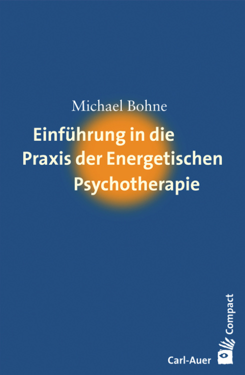 Umschlag:Einführung in die Praxis der Energetischen Psychotherapie