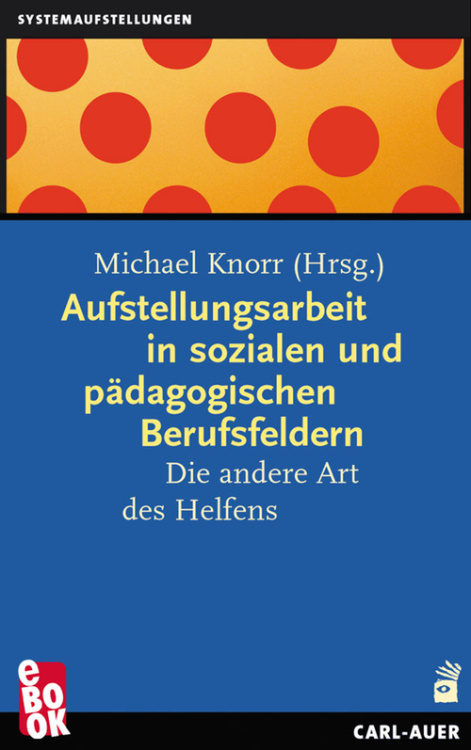 Umschlag:Aufstellungsarbeit in sozialen und pädagogischen Berufsfeldern