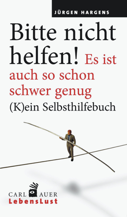 Umschlag:Bitte nicht helfen! Es ist auch so schon schwer genug