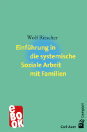 Einführung in die systemische Soziale Arbeit mit Familien