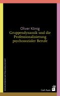 Gruppendynamik und die Professionalisierung psychosozialer Berufe