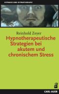 Hypnotherapeutische Strategien bei akutem und chronischem Stress
