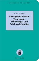 Elterngespräche mit Trennungs-, Scheidungs- und Patchworkfamilien
