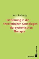 Einführung in die theoretischen Grundlagen der systemischen Therapie
