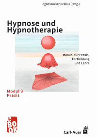 Hypnose und Hypnotherapie – Modul 3: Praxis