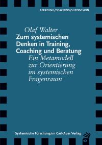 Zum systemischen Denken in Training, Coaching und Beratung