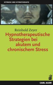 Hypnotherapeutische Strategien bei akutem und chronischem Stress