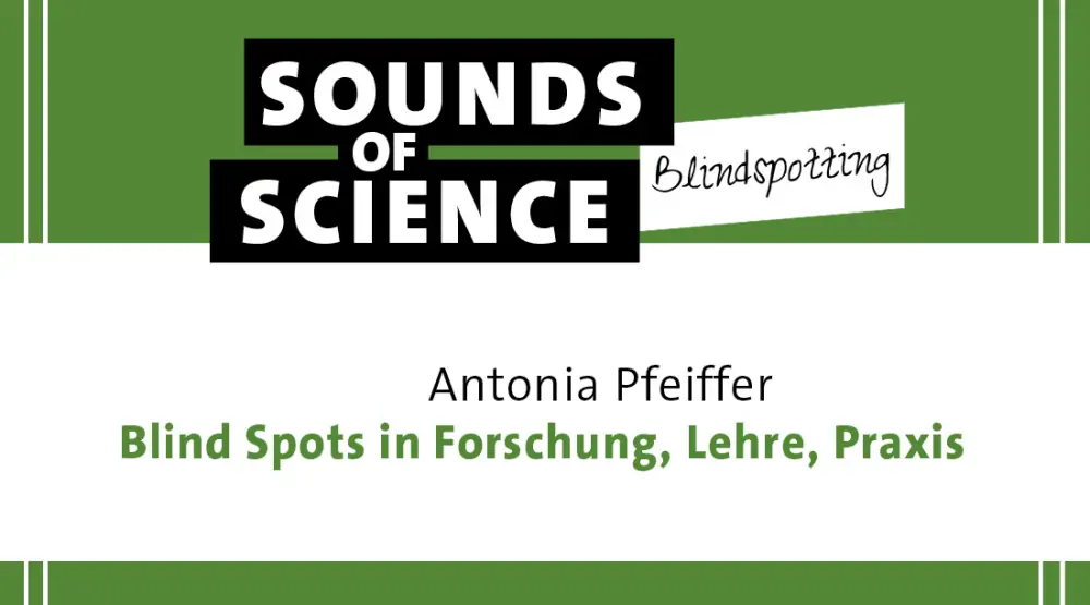 Antonia Pfeiffer – Blind Spots in Forschung, Lehre, Praxis
