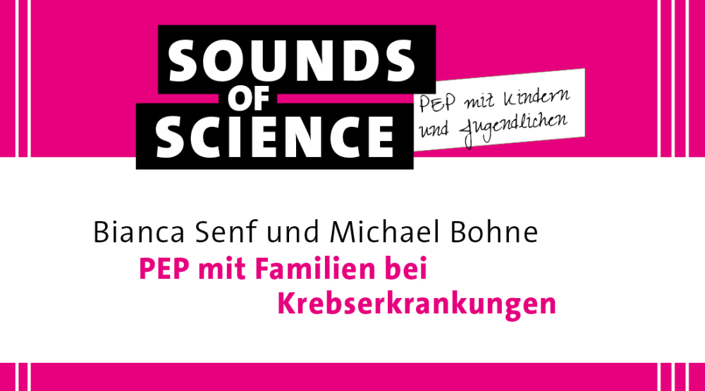 PEP mit Kindern und Jugendlichen / PEP mit Familien bei Krebserkrankungen