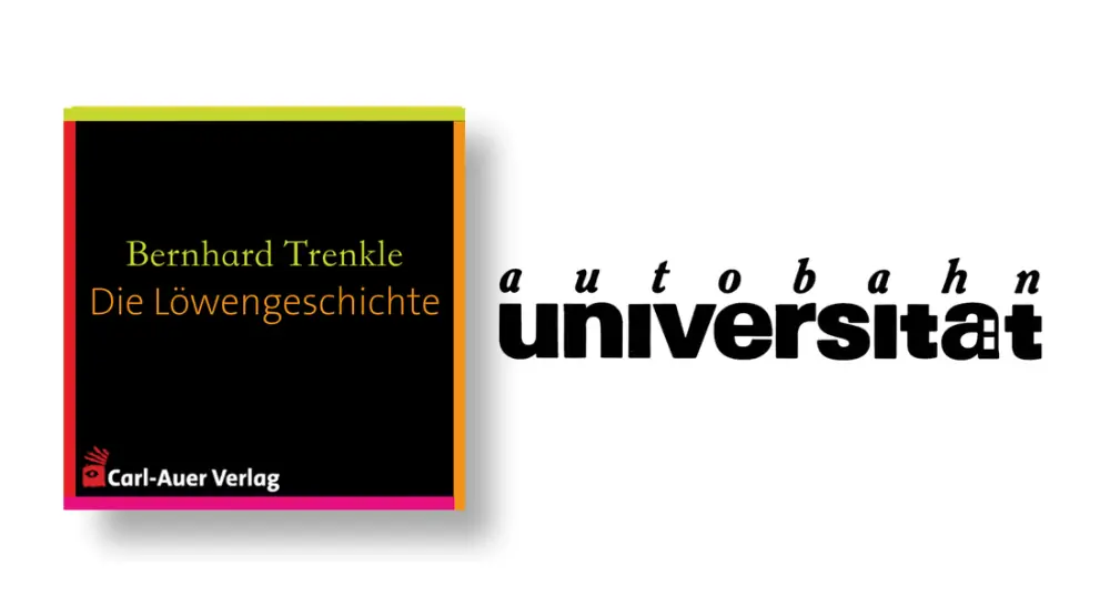 autobahnuniversität / Bernhard Trenkle - Die Löwengeschichte