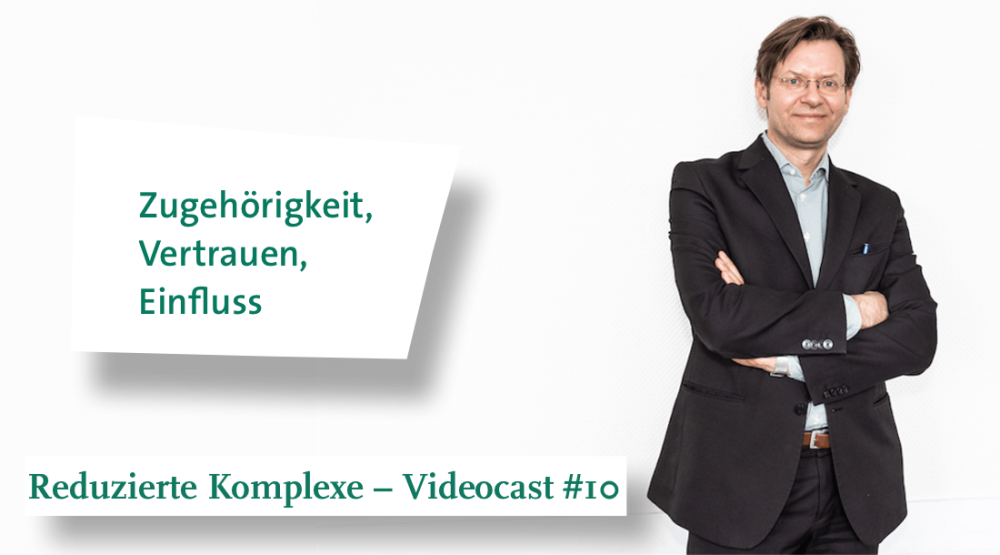 Videocast #10: Zugehörigkeit, Vertrauen, Einfluss
