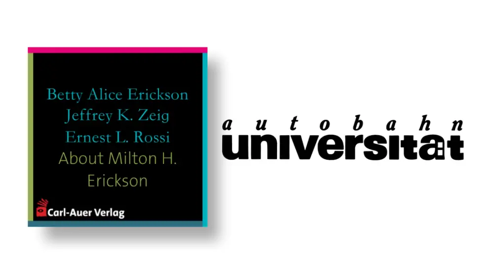 autobahnuniversität / Betty Alice Erickson,  Jeffrey K. Zeig,  Ernest L. Rossi - About Milton H. Erickson