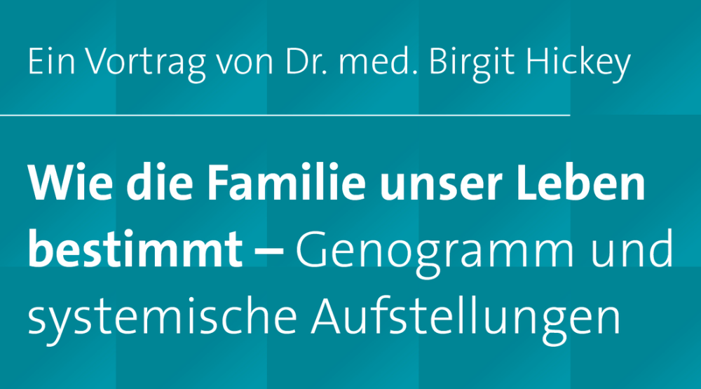 Genogramm und Systemaufstellungen –  Videovortrag mit Birgit Hickey
