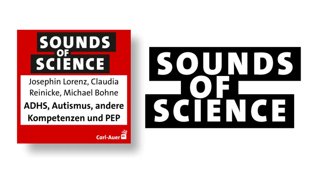 Sounds of Science / Josephin Lorenz, Claudia Reinicke, Michael Bohne - 
ADHS, Autismus, andere Kompetenzen und PEP