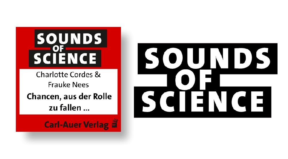 Sounds of Science / Charlotte Cordes & Frauke Nees -  Chancen, aus der Rolle zu fallen …