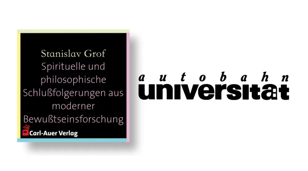 autobahnuniversität / Stanislav Grof - Spirituelle und philosophische Schlußfolgerungen aus moderner Bewußtseinsforschung