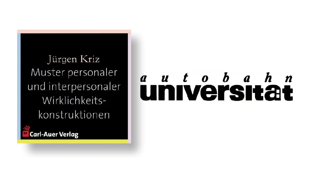 autobahnuniversität / Jürgen Kriz - Muster personaler und interpersonaler Wirklichkeitskonstruktionen