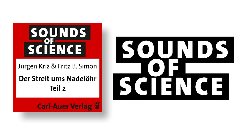 Sounds of Science / Jürgen Kriz & Fritz B. Simon - Der Streit ums Nadelöhr - Teil 2