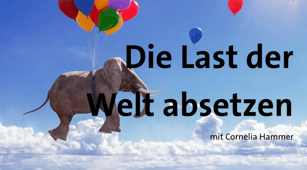 Die Last der Welt absetzen