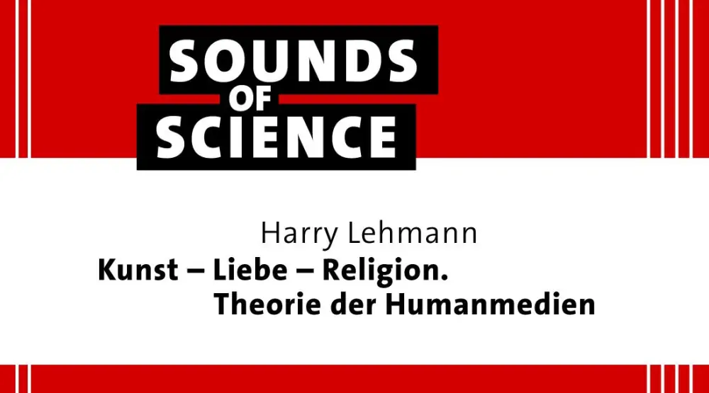 Harry Lehmann – Kunst – Liebe – Religion. Theorie der Humanmedien
