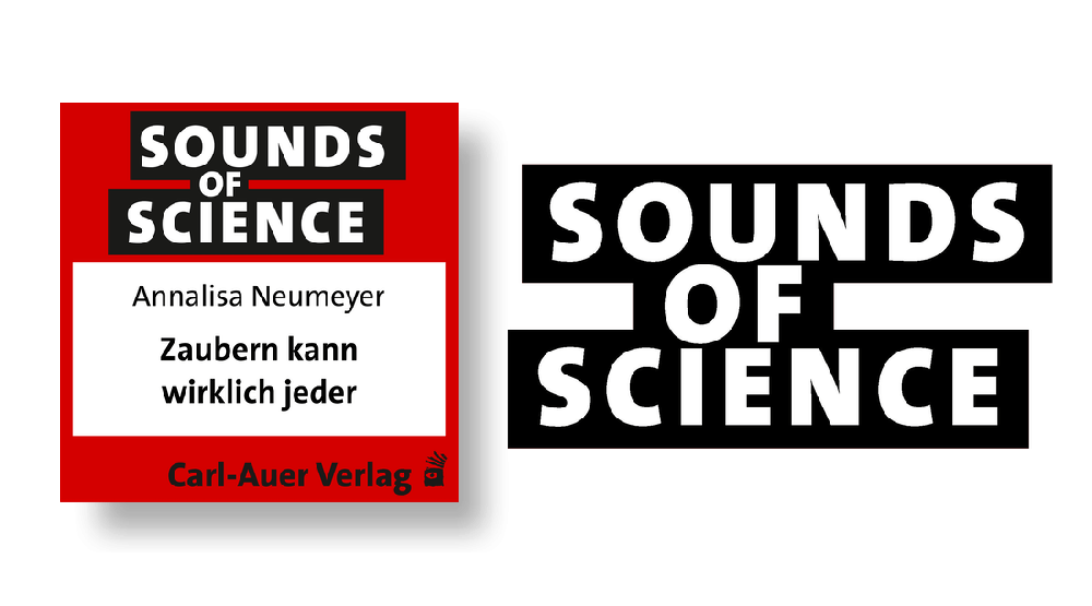 Sounds of Science / Annalisa Neumeyer - Zaubern kann wirklich jeder