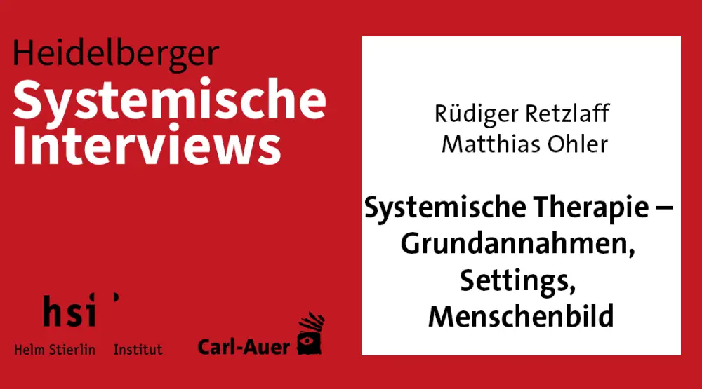 Systemische Therapie – Grundannahmen, Settings, Menschenbild
