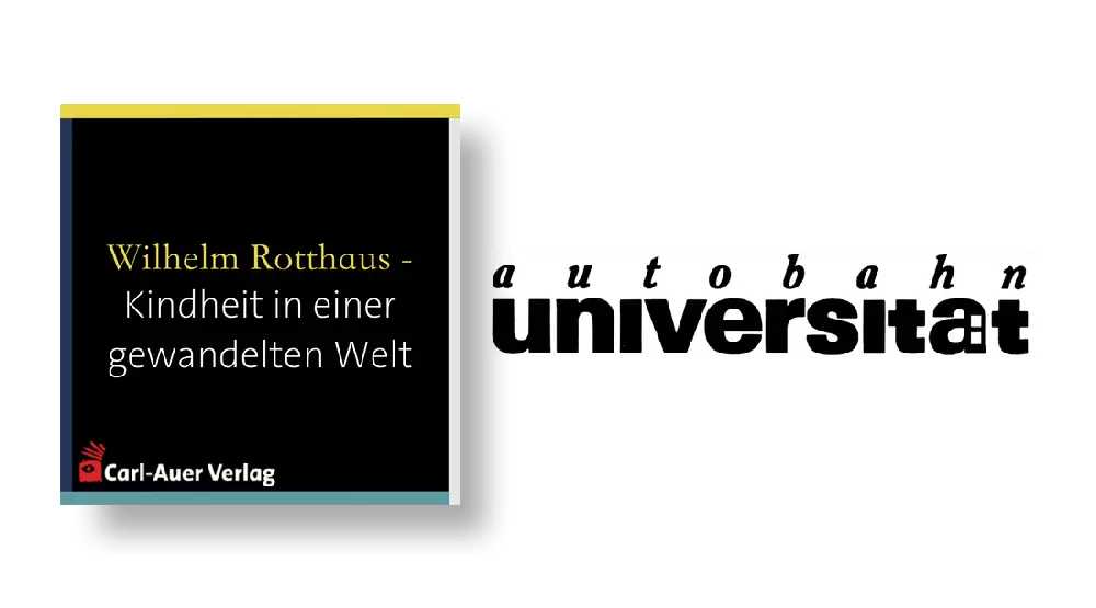autobahnuniversität / Wilhelm Rotthaus - Kindheit in einer gewandelten Welt