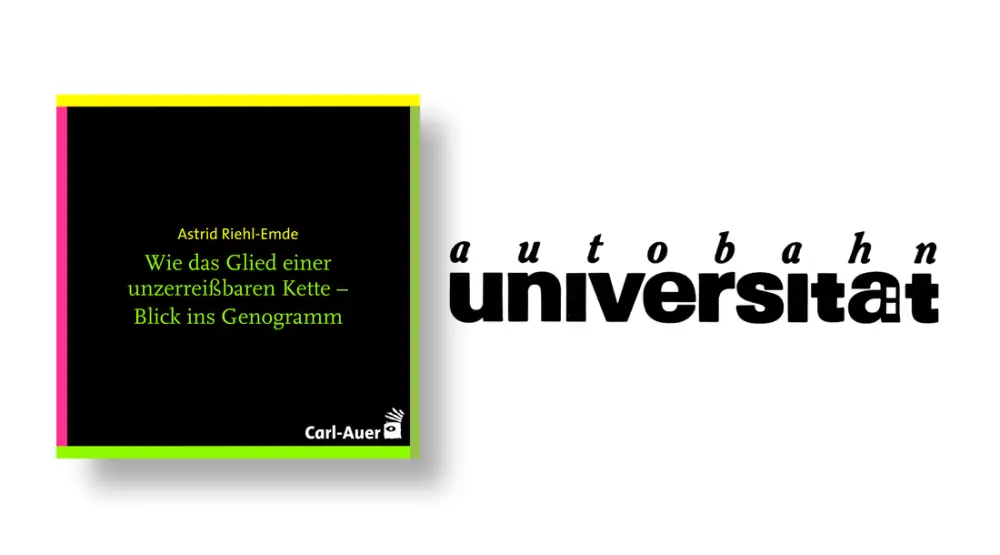 autobahnuniversität / Astrid Riehl-Emde - Wie das Glied einer unzerreissbaren Kette – Blick ins Genogramm