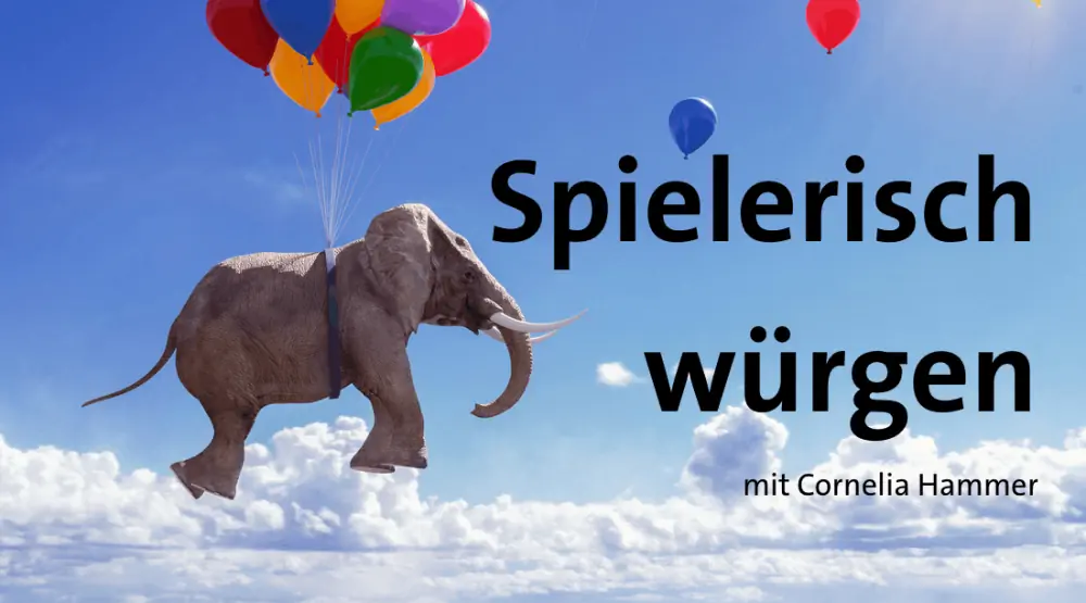 Spielerisch würgen