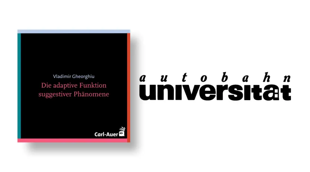 autobahnuniversität / Vladimir Gheorghiu - Die adaptive Funktion suggestiver Phänomene